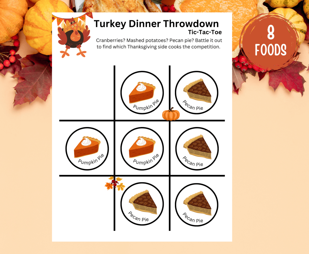 Turkey dinner throwdown tic tac toe board with four pecan pie chips and three pumpkin pie chips