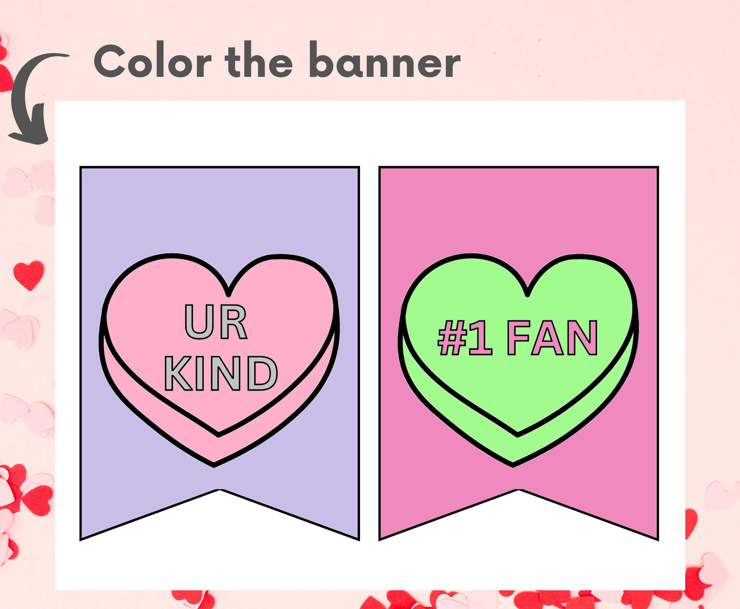 page containing two candy heart banner flags that have been colored and read ur kind and #1 fan
